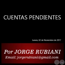 CUENTAS PENDIENTES - Por JORGE RUBIANI - Jueves, 02 de Noviembre de 2017